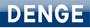 DENGE